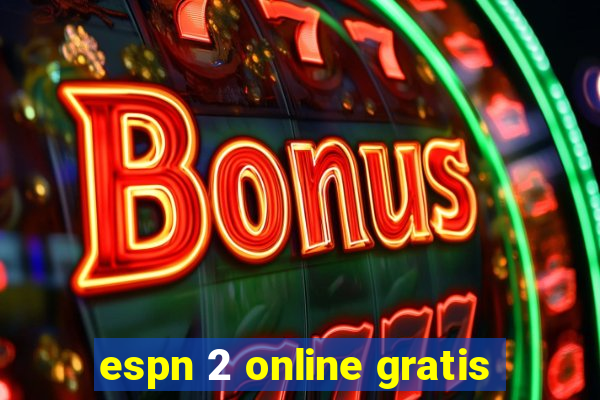 espn 2 online gratis